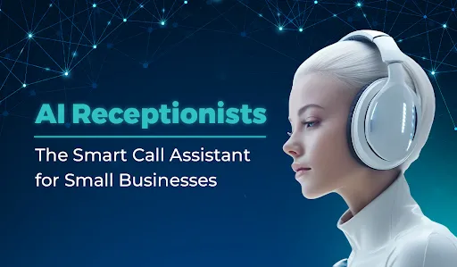 Read more about the article AI Receptionists – The Smart Call Assistant for Small Businesses