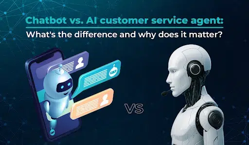 chatbot vs. ai customer service agent